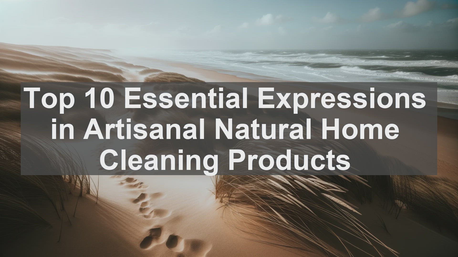 'Video thumbnail for Top 10 Essential Expressions in Artisanal Natural Home Cleaning Products'