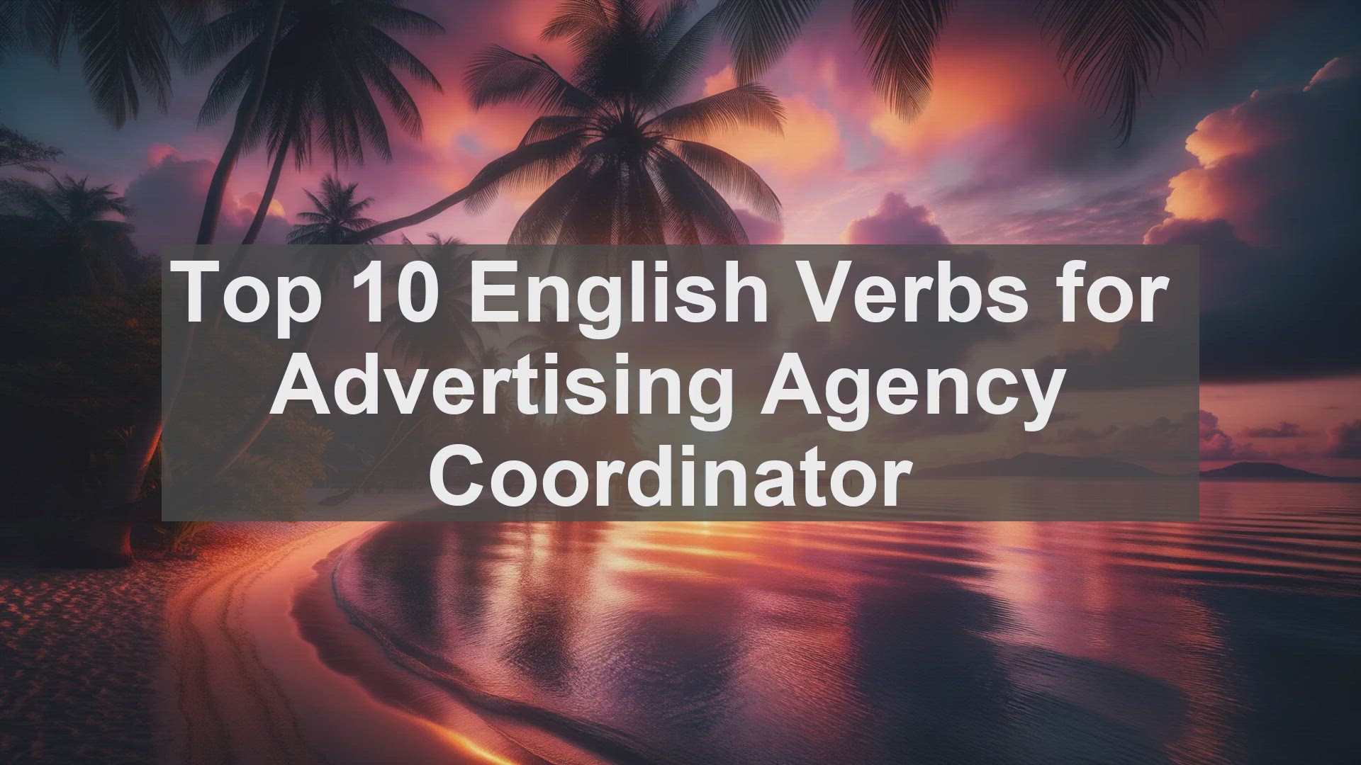 'Video thumbnail for Top 10 English Verbs for Advertising Agency Coordinator'