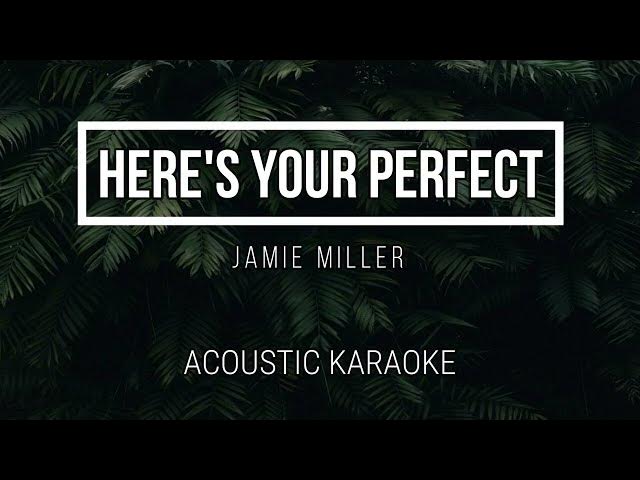 Video thumbnail for Here's Your Perfect - Jamie Miller ( Acoustic Karaoke ) Instrumental