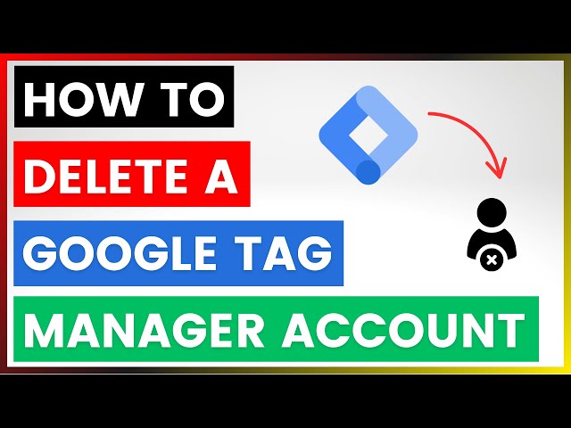 Video thumbnail for How To Delete A Google Tag Manager Account? [in 2025]