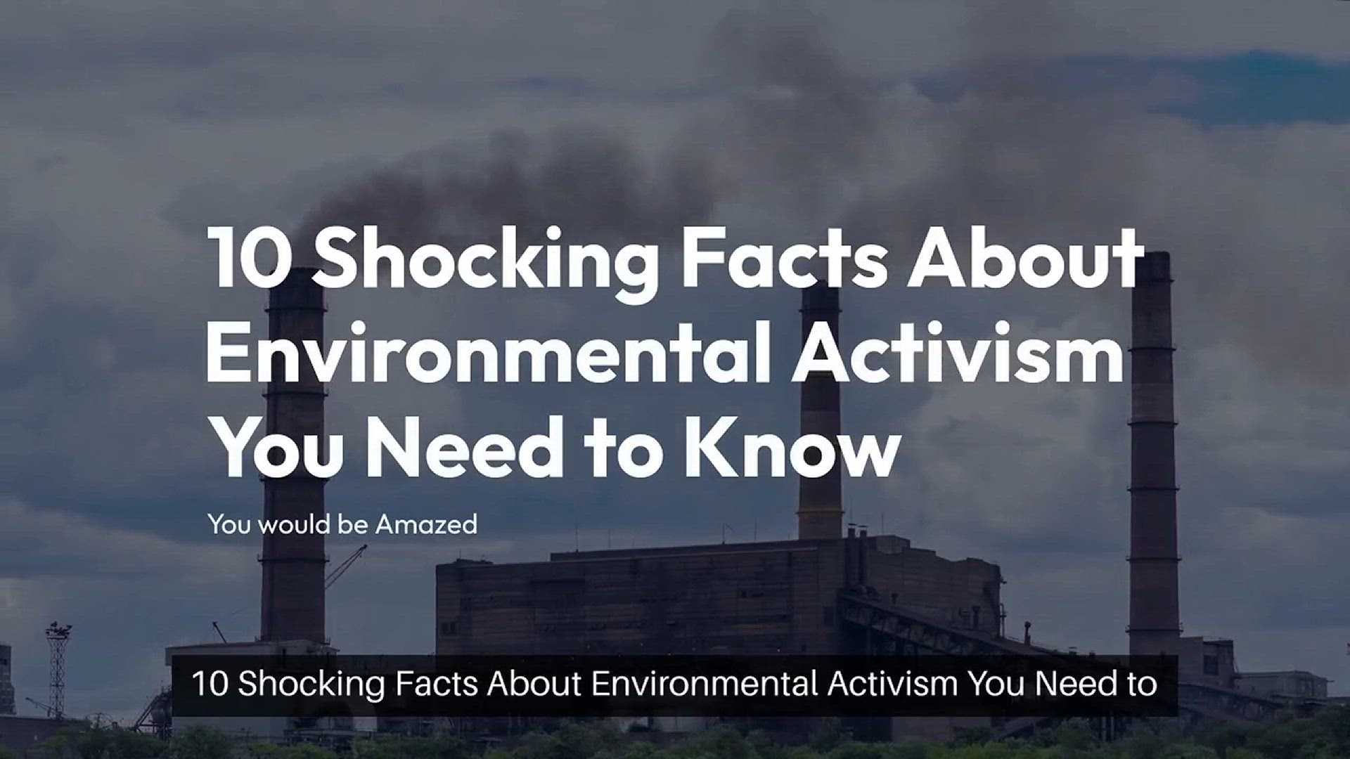 Video thumbnail for 10 Shocking Facts About Environmental Activism You Need to Know - You would be Amazed