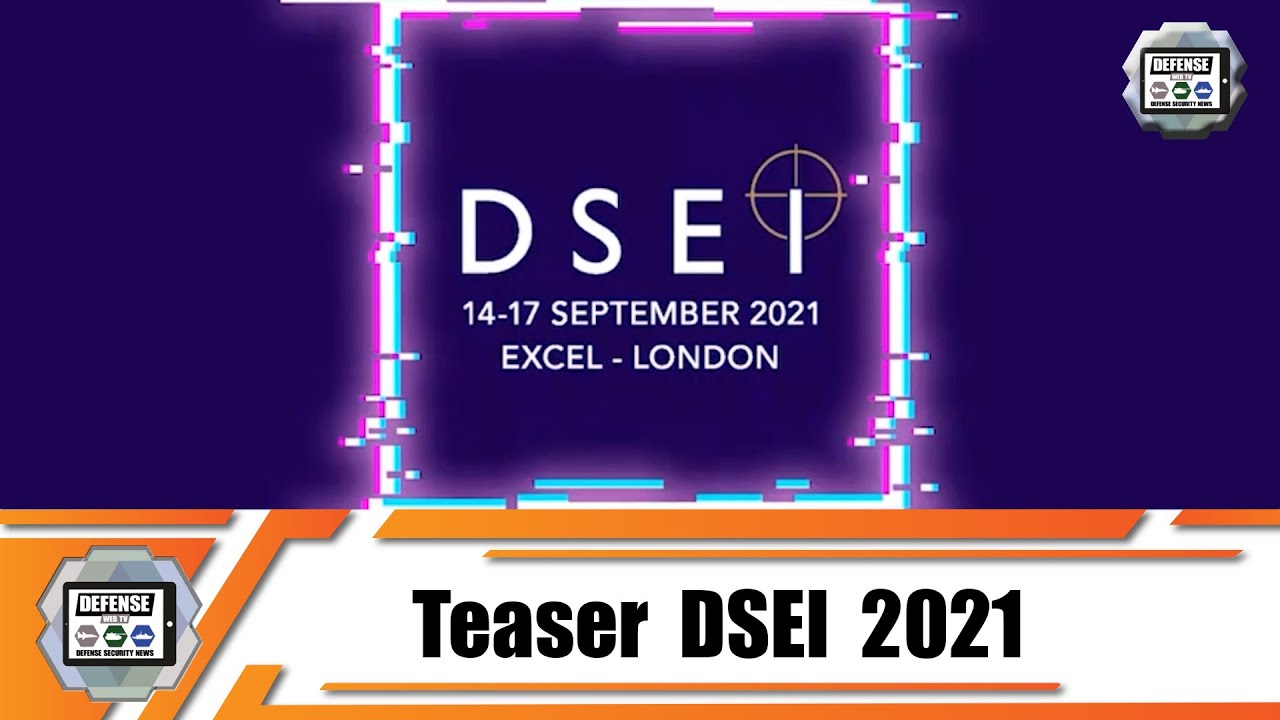 Video thumbnail for What to expect at DSEI 2021 International Defense and Security Exhibition in London UK