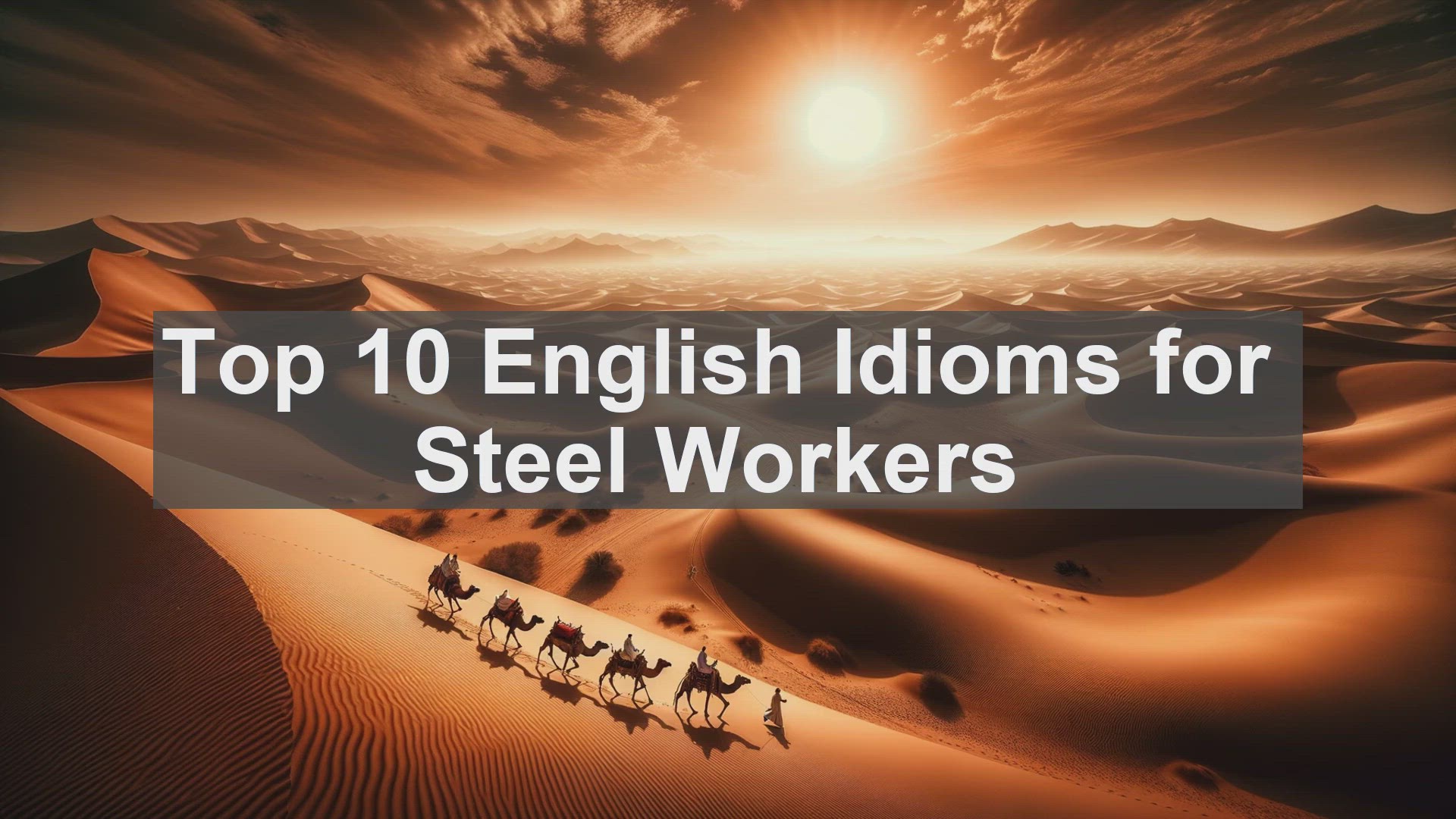 'Video thumbnail for Top 10 English Idioms for Steel Workers'