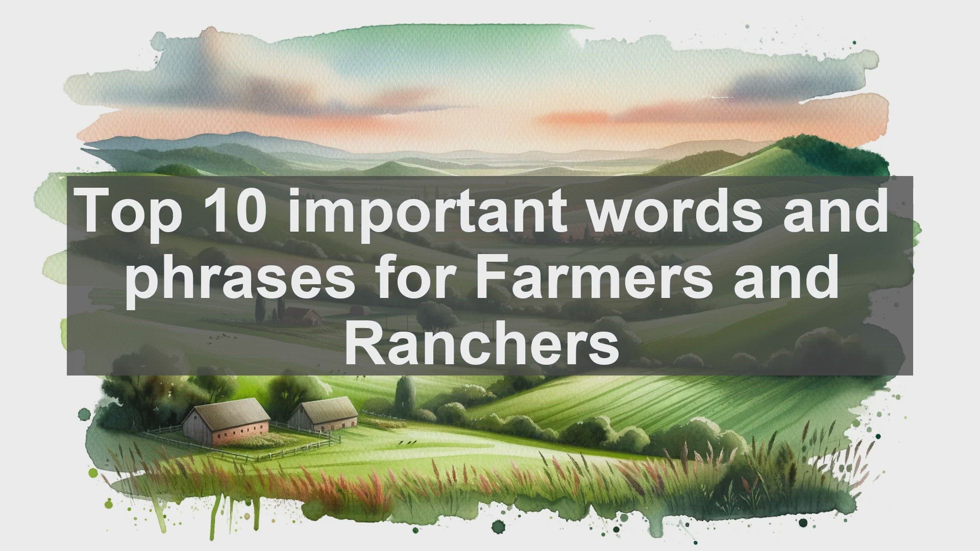 'Video thumbnail for Top 10 important words and phrases for Farmers and Ranchers'