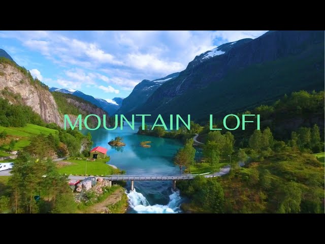 Video thumbnail for Mountain Lofi Vibes to Chill & Relax     https://www.youtube.com/channel/UCKk0YU9R5HDaJgN9Zx599sw