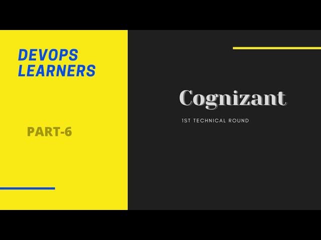 Video thumbnail for Cognizant DevOps 1st Round Technical Interview part -6