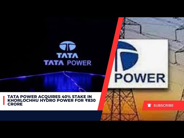 Video thumbnail for Tata Power Acquires 40% Stake in Khorlochhu Hydro Power for ₹830 Crore
