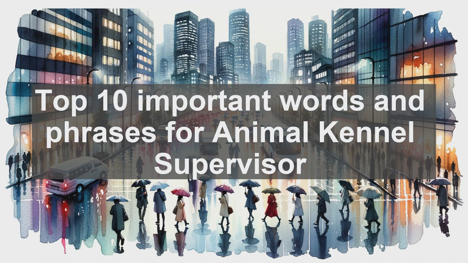 'Video thumbnail for Top 10 important words and phrases for Animal Kennel Supervisor'