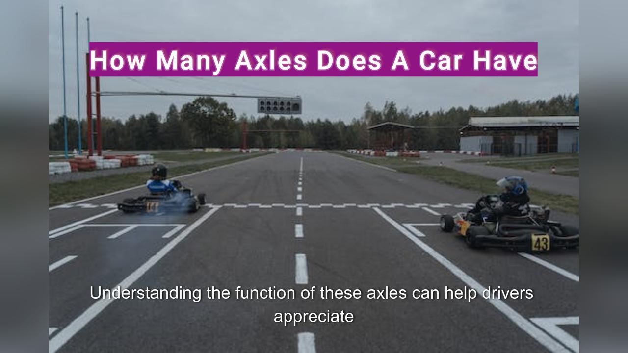 'Video thumbnail for How Many Axles Does A Car Have'