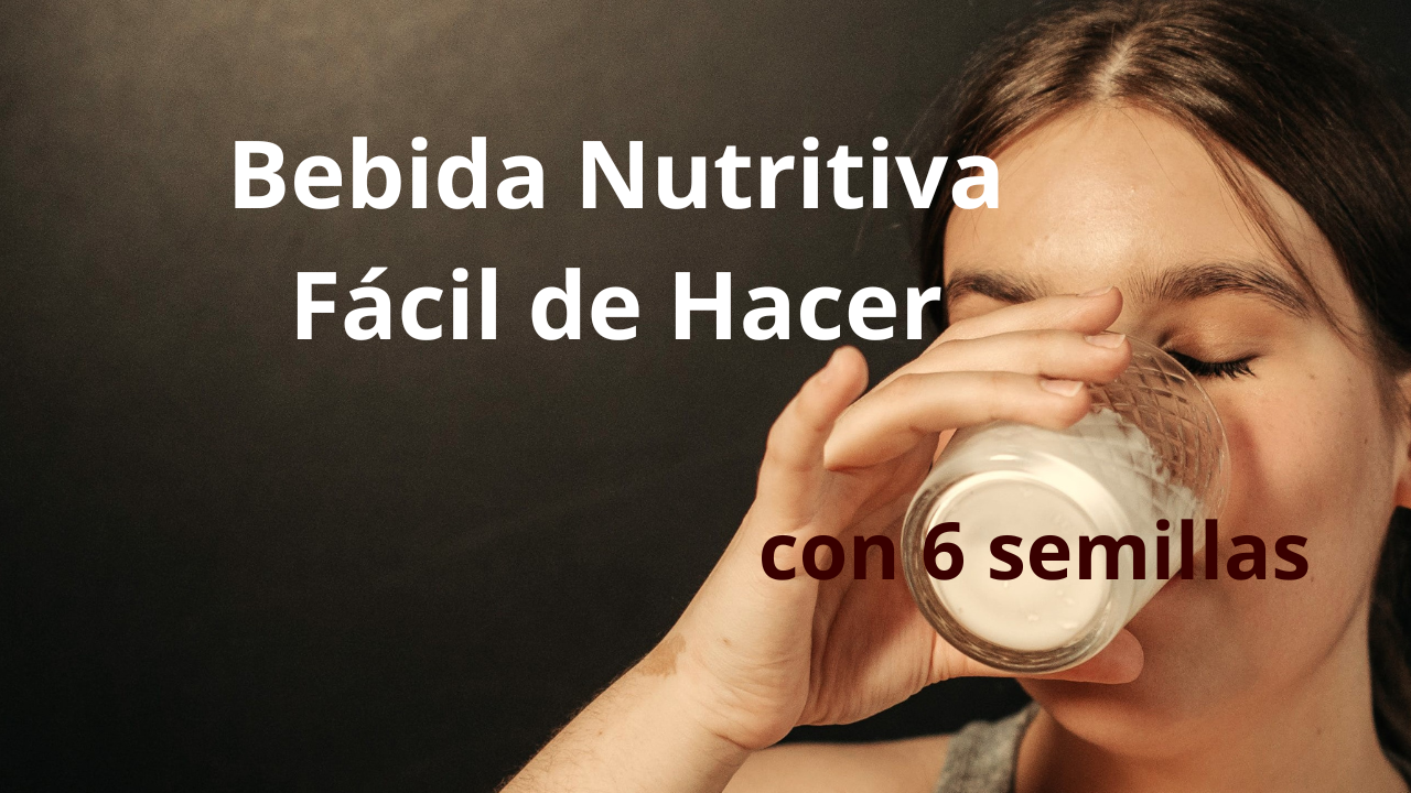 Video thumbnail for Bebida Nutritiva para Desayunar. Batido Saludable a Base de Semillas. Fácil de preparar..