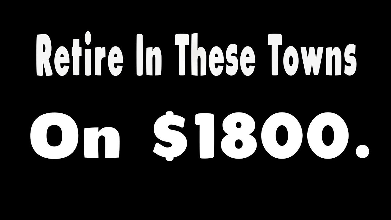 Video thumbnail for 10 US Towns Where Retirees Could Live on Around $1,800 a Month