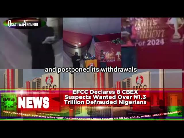 Video thumbnail for EFCC Declares 8 CBEX Suspects Wanted Over ₦1.3 Trillion Defrauded Nigerians