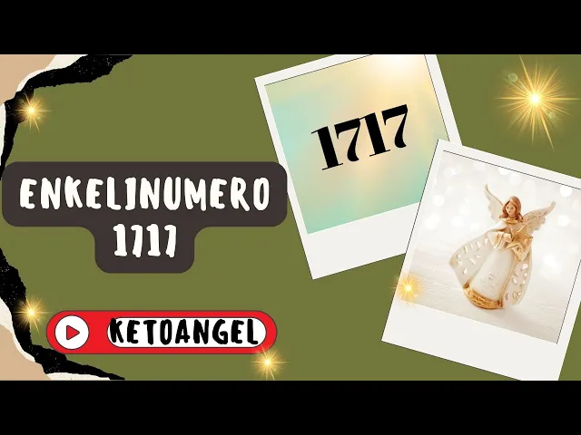'Video thumbnail for Enkelinumero 1717: Merkitys ja Vaikutus Henkisessä Kasvussa'