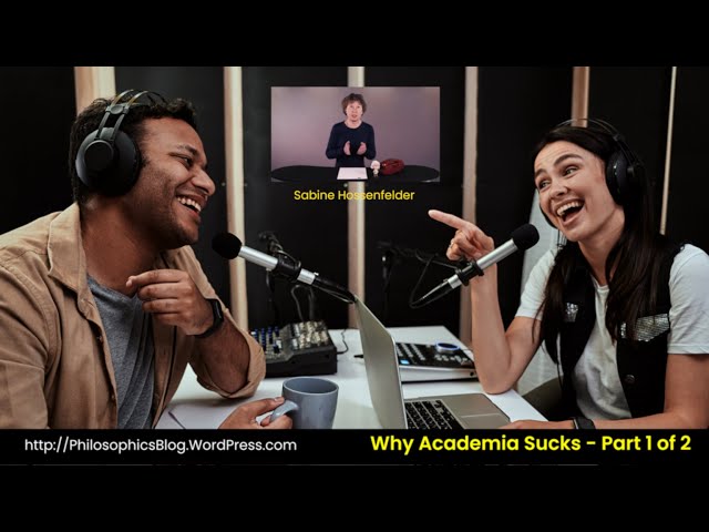 Video thumbnail for Sabine on Why Academia Sucks - 1 of 2