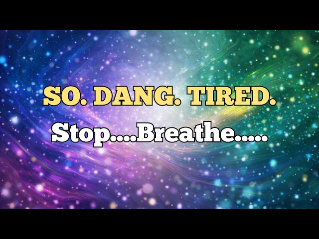 Video thumbnail for I'm So Tired of Being Tired. What the F Do I Do Now?