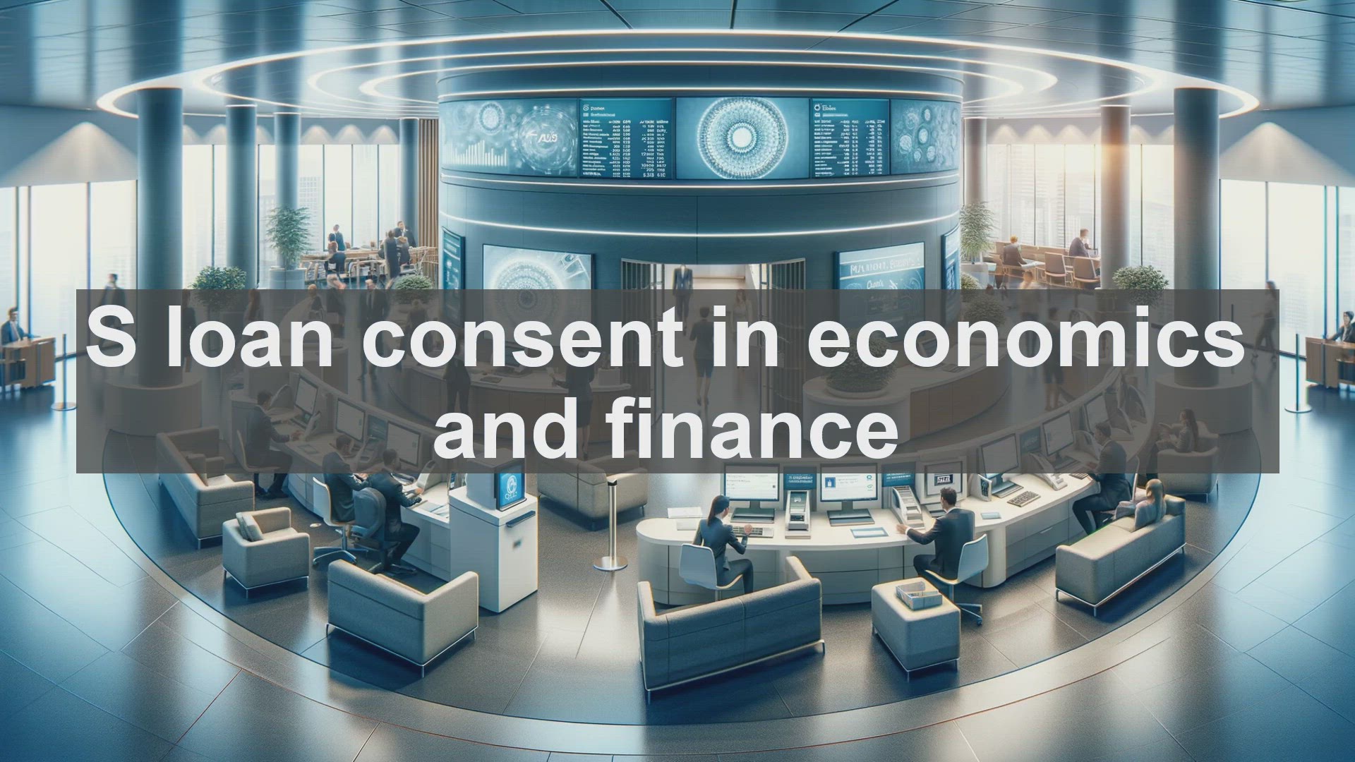 'Video thumbnail for S loan consent in economics and finance'