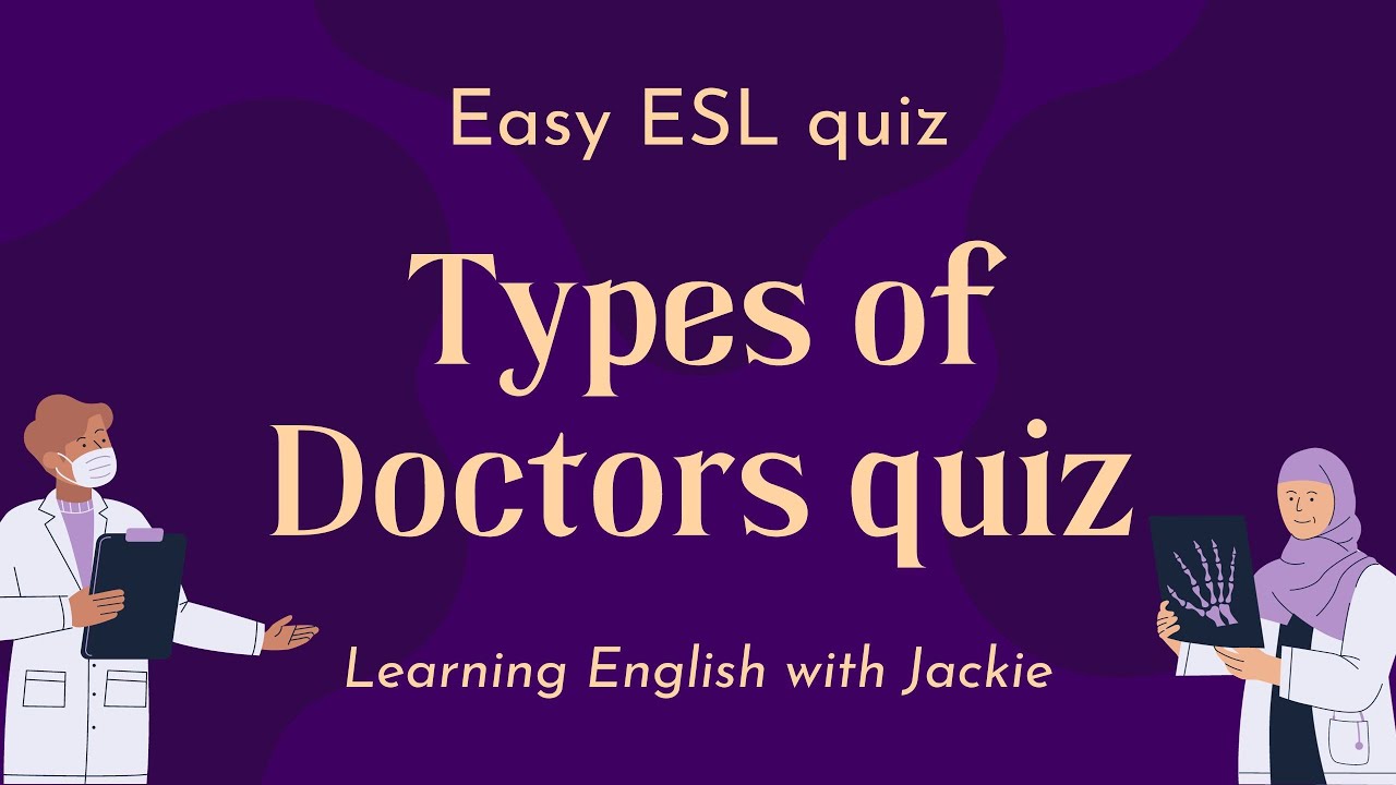 'Video thumbnail for Types of Doctors Quiz | Fun ESL Medical Quiz for Kinds of Doctors'