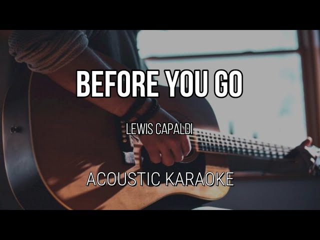 Video thumbnail for Before You Go - Lewis Capaldi (Acoustic Karaoke)