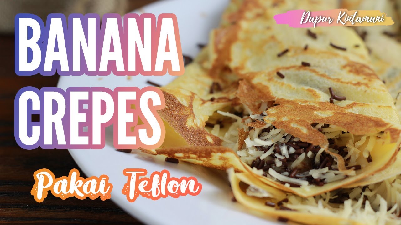Video thumbnail for Membuat Banana Crepes, Jajanan Mall yang Wangi bisa pakai Wajan Teflon