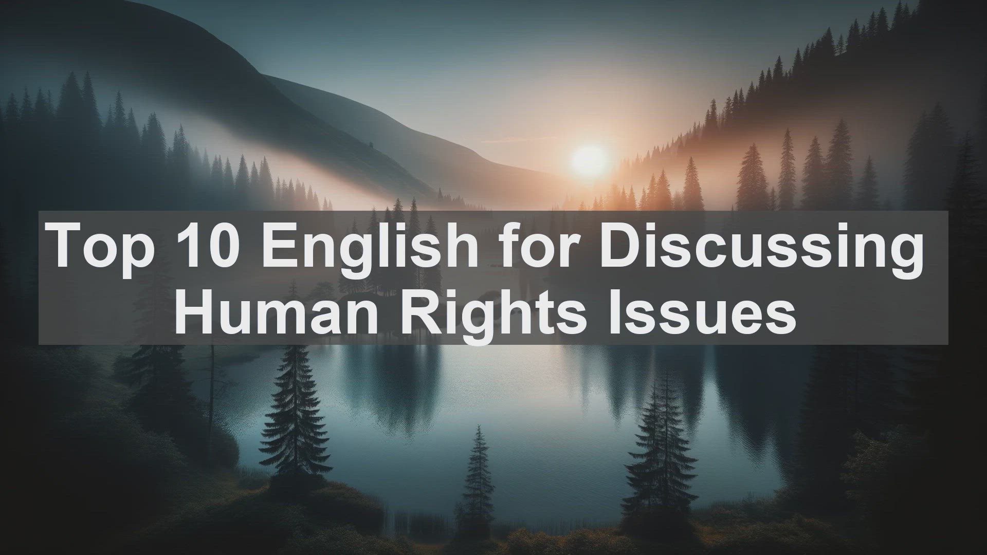 'Video thumbnail for Top 10 English for Discussing Human Rights Issues'