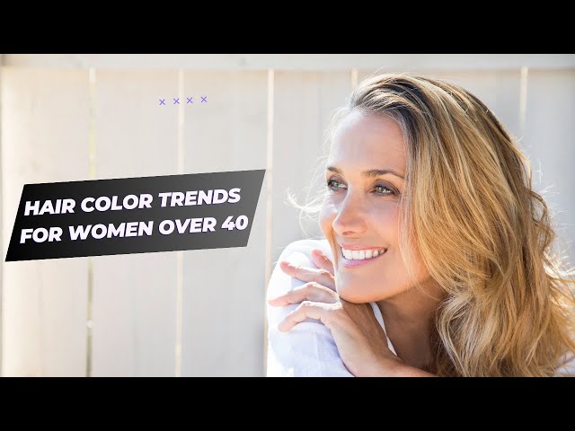 'Video thumbnail for Hair Color Trends for Women Over 40: Enhance Your Beauty and Confidence'