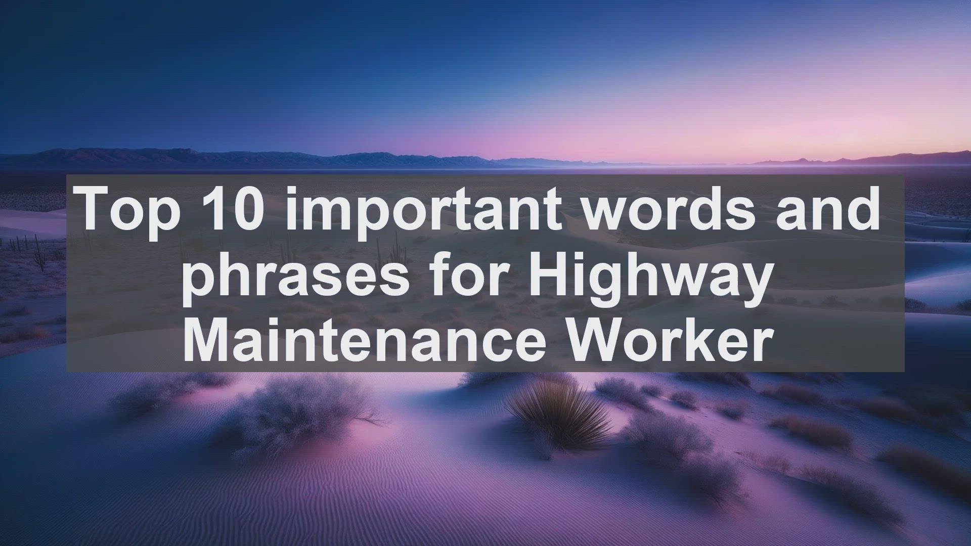 'Video thumbnail for Top 10 important words and phrases for Highway Maintenance Worker'