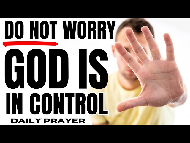 Video thumbnail for TRUST IN GOD'S CONTROL: LET GO OF WORRIES