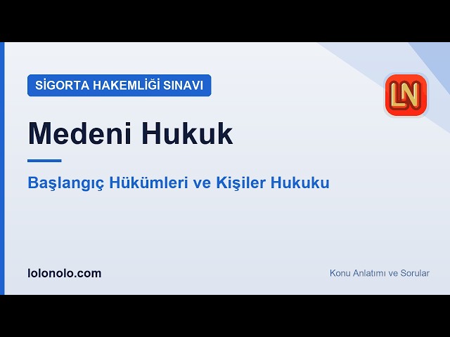 Video thumbnail for Sigorta Hakemliği Sınavı Medeni Hukuk Konu Anlatımı | Başlangıç Hükümleri ve Kişiler Hukuku
