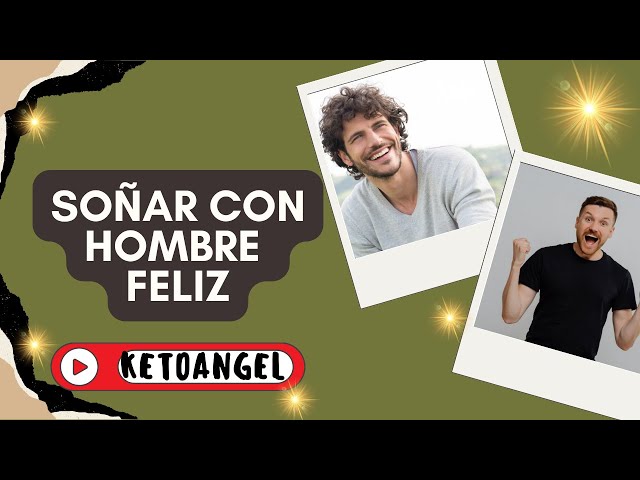 'Video thumbnail for Soñar con hombre feliz qué significa'