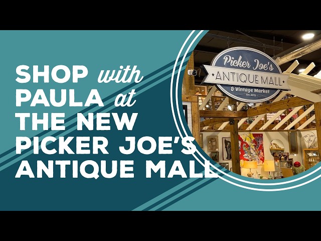 Video thumbnail for Love & Best Dishes: Shop with Paula at the New Picker Joe’s Antique Mall & Vintage Market