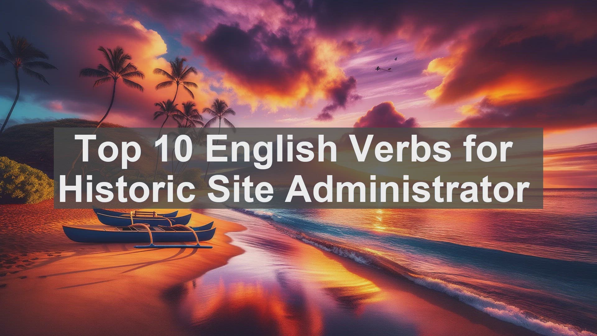 'Video thumbnail for Top 10 English Verbs for Historic Site Administrator'