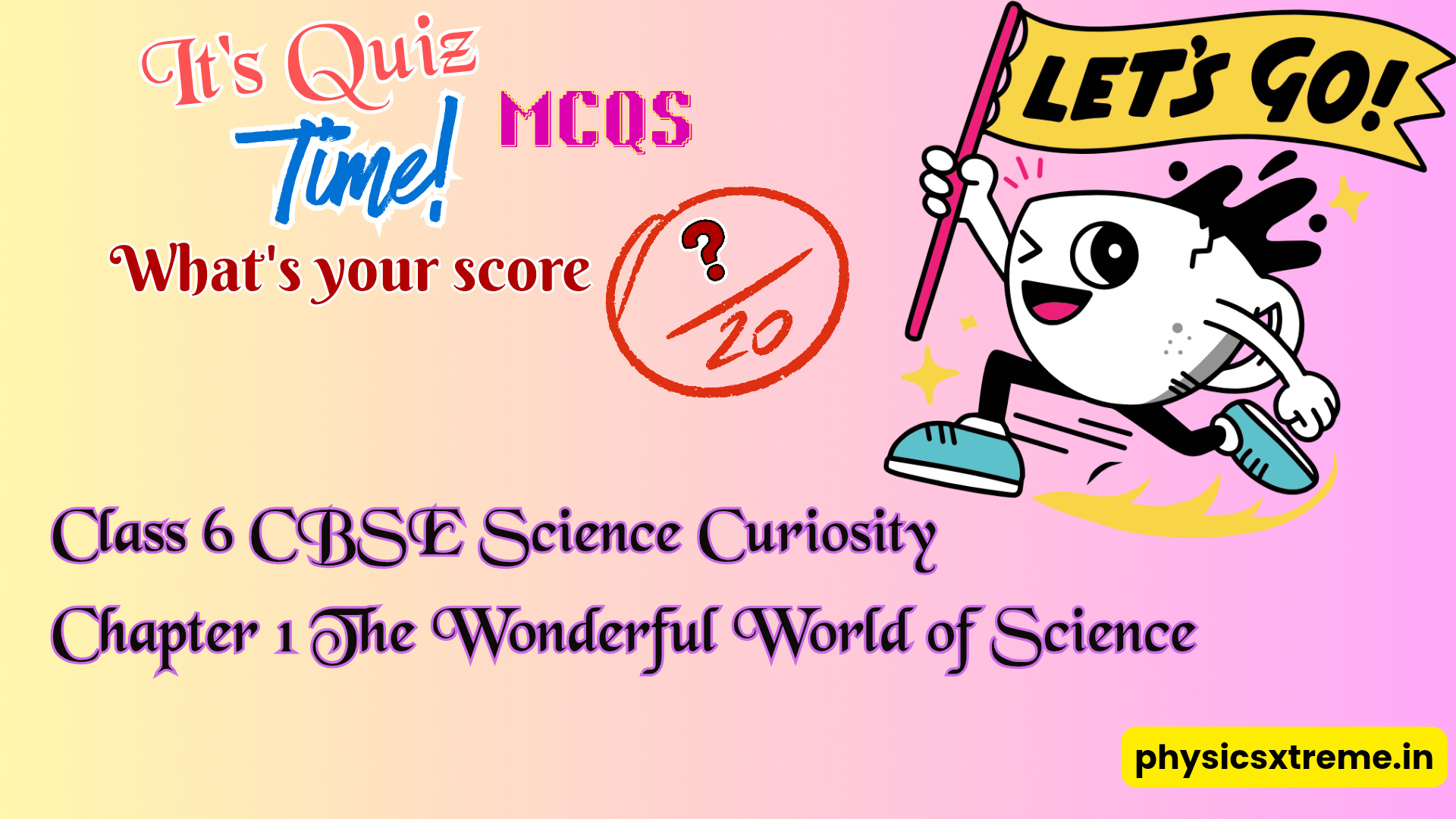 Video thumbnail for Class 6 Science Chapter 1 Quiz 1 | 20 MCQs Challenge | The Wonderful World of Science | CBSE Curiosity