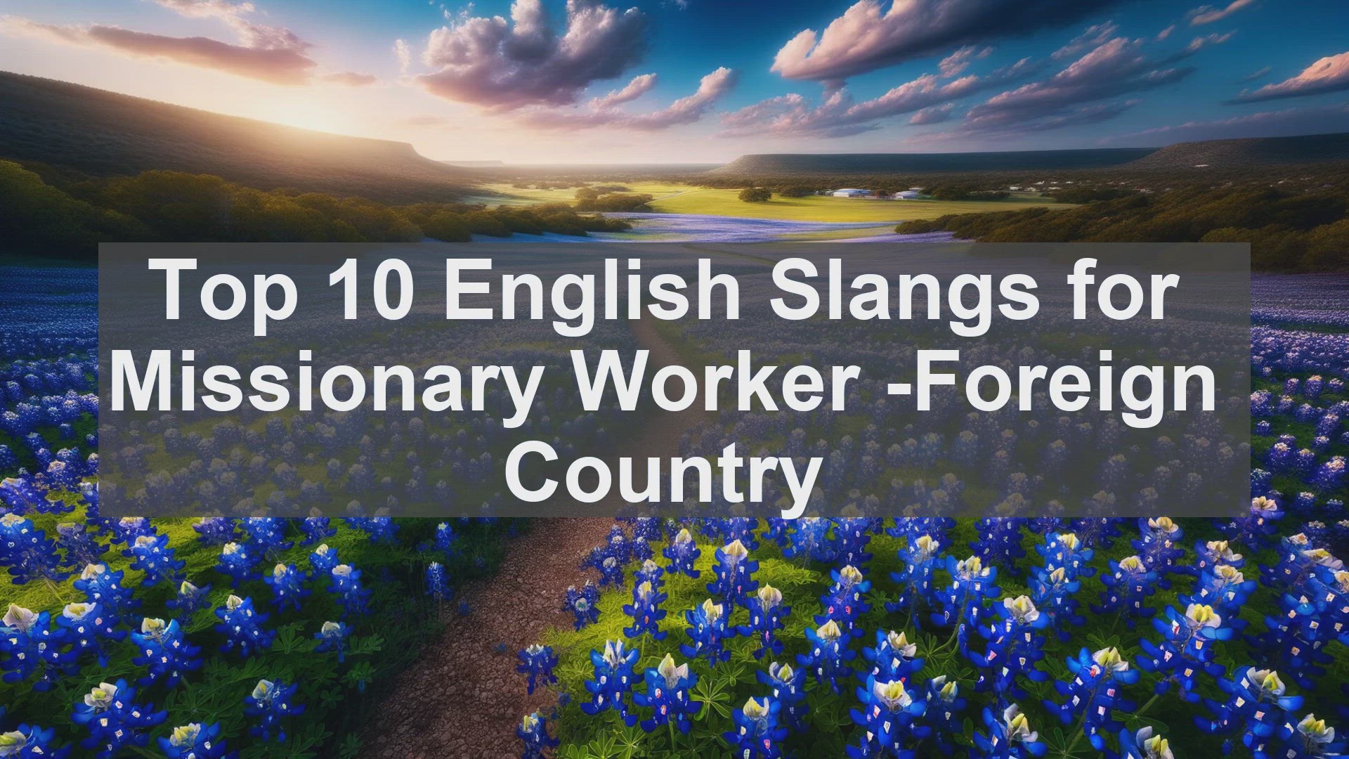 'Video thumbnail for Top 10 English Slangs for Missionary Worker Foreign Country'