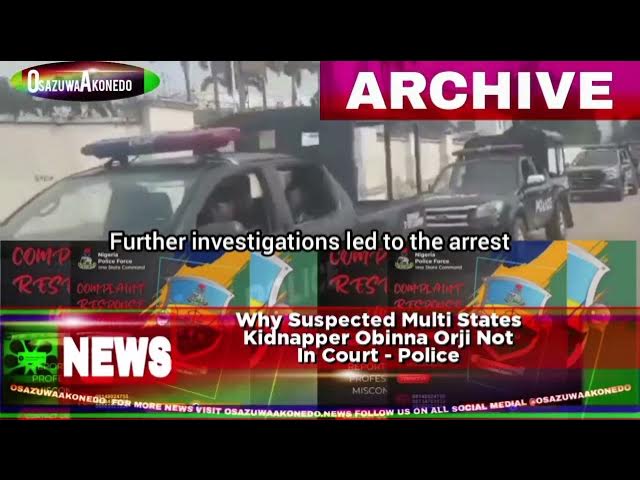 Video thumbnail for Why Suspected Multi States Kidnapper Obinna Orji Not In Court - Police