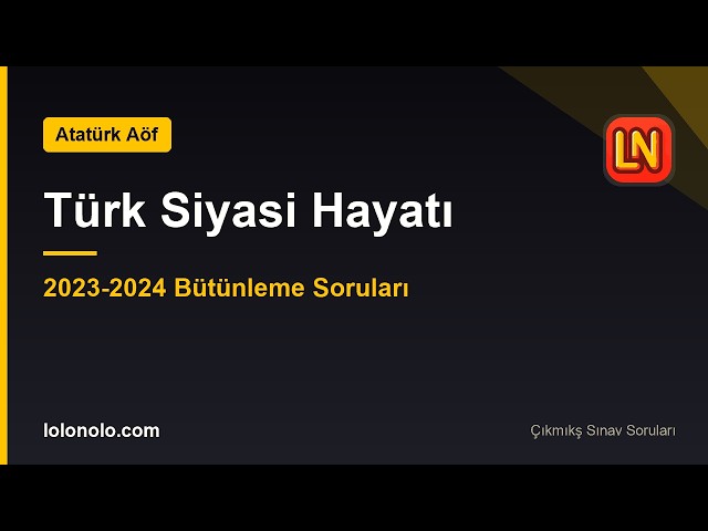 Video thumbnail for Ata Aöf Türk Siyasi Hayatı 2023-2024 Bütünleme Soruları