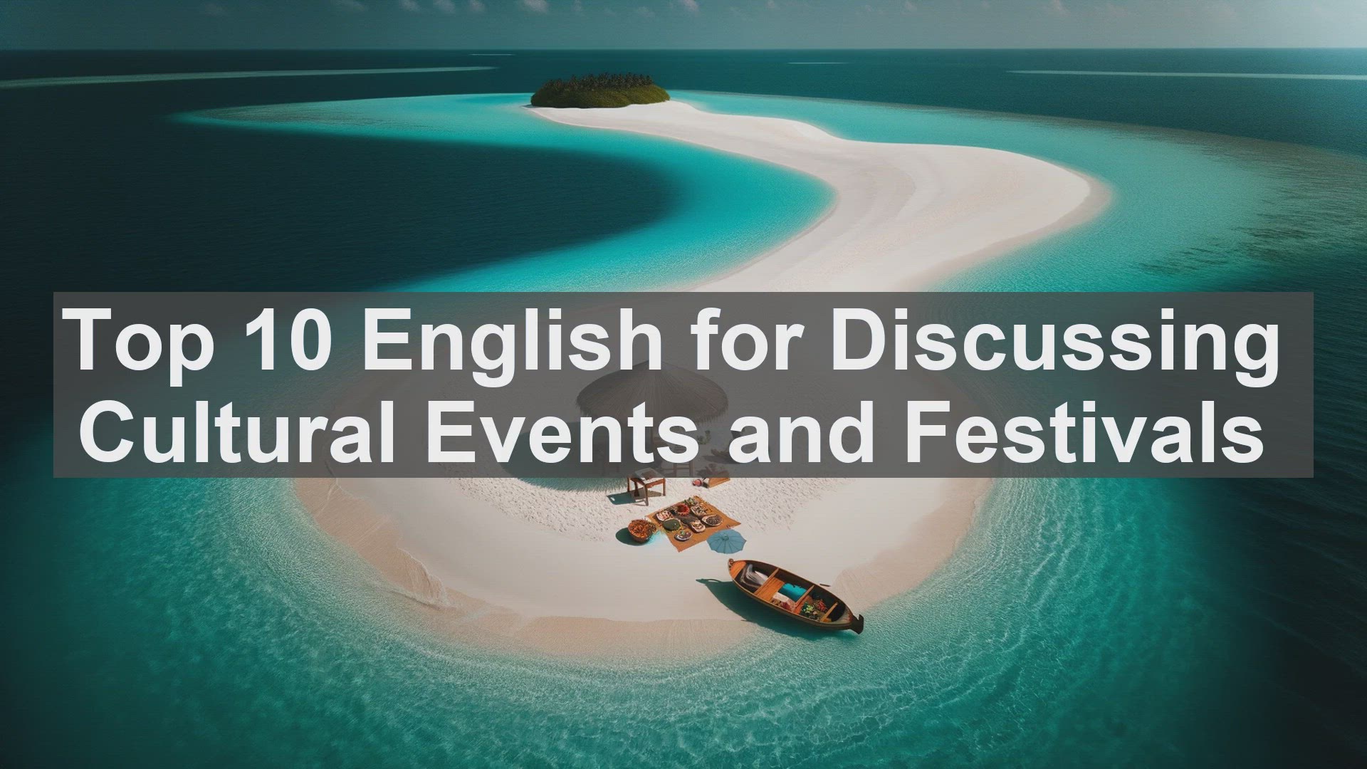 'Video thumbnail for Top 10 English for Discussing Cultural Events and Festivals'