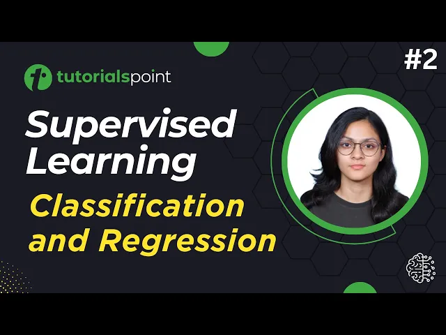 'Video thumbnail for Supervised Learning | Classification and Regression | Machine Learning Tutorial | Tutorialspoint'