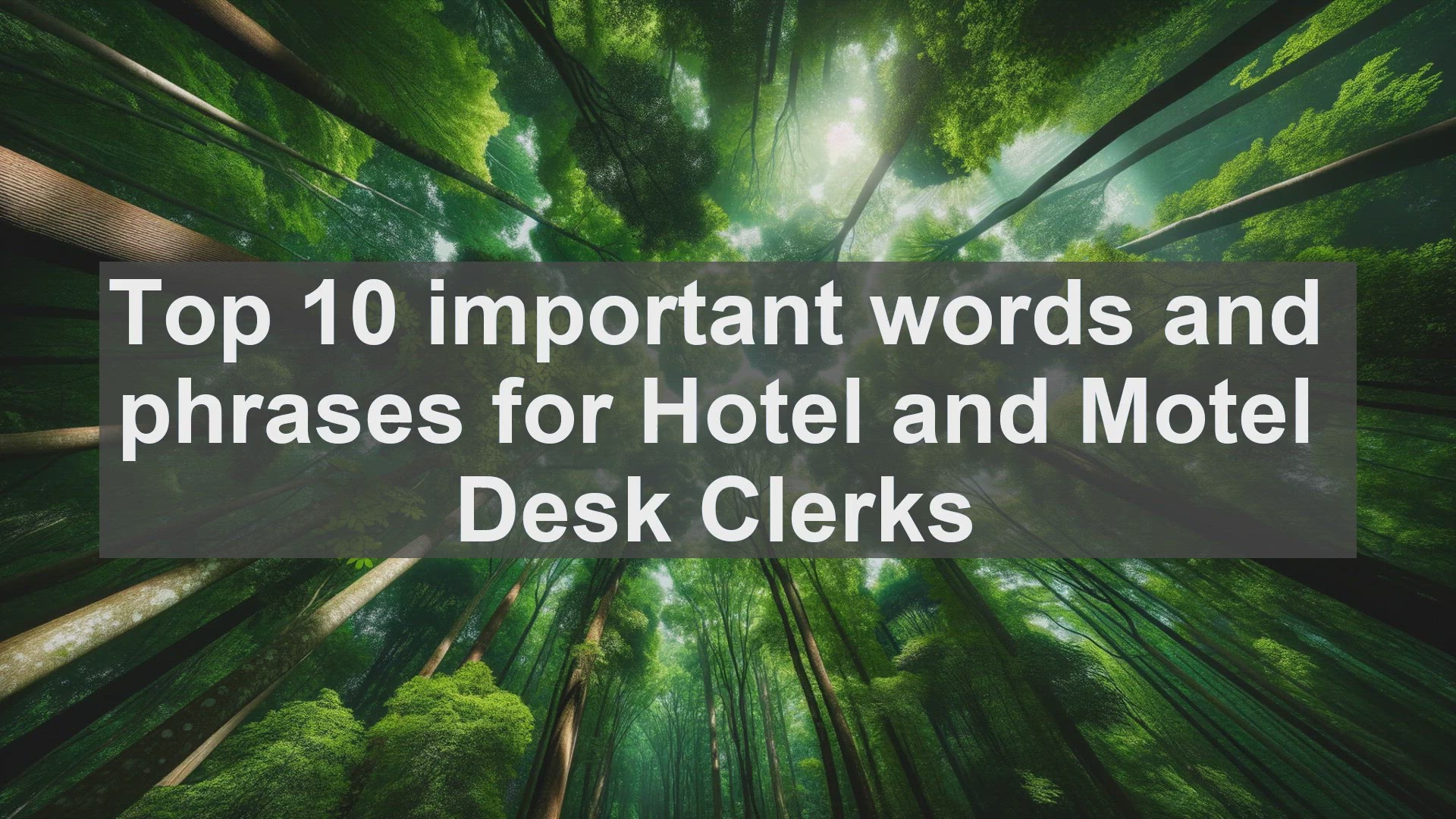 'Video thumbnail for Top 10 important words and phrases for Hotel and Motel Desk Clerks'