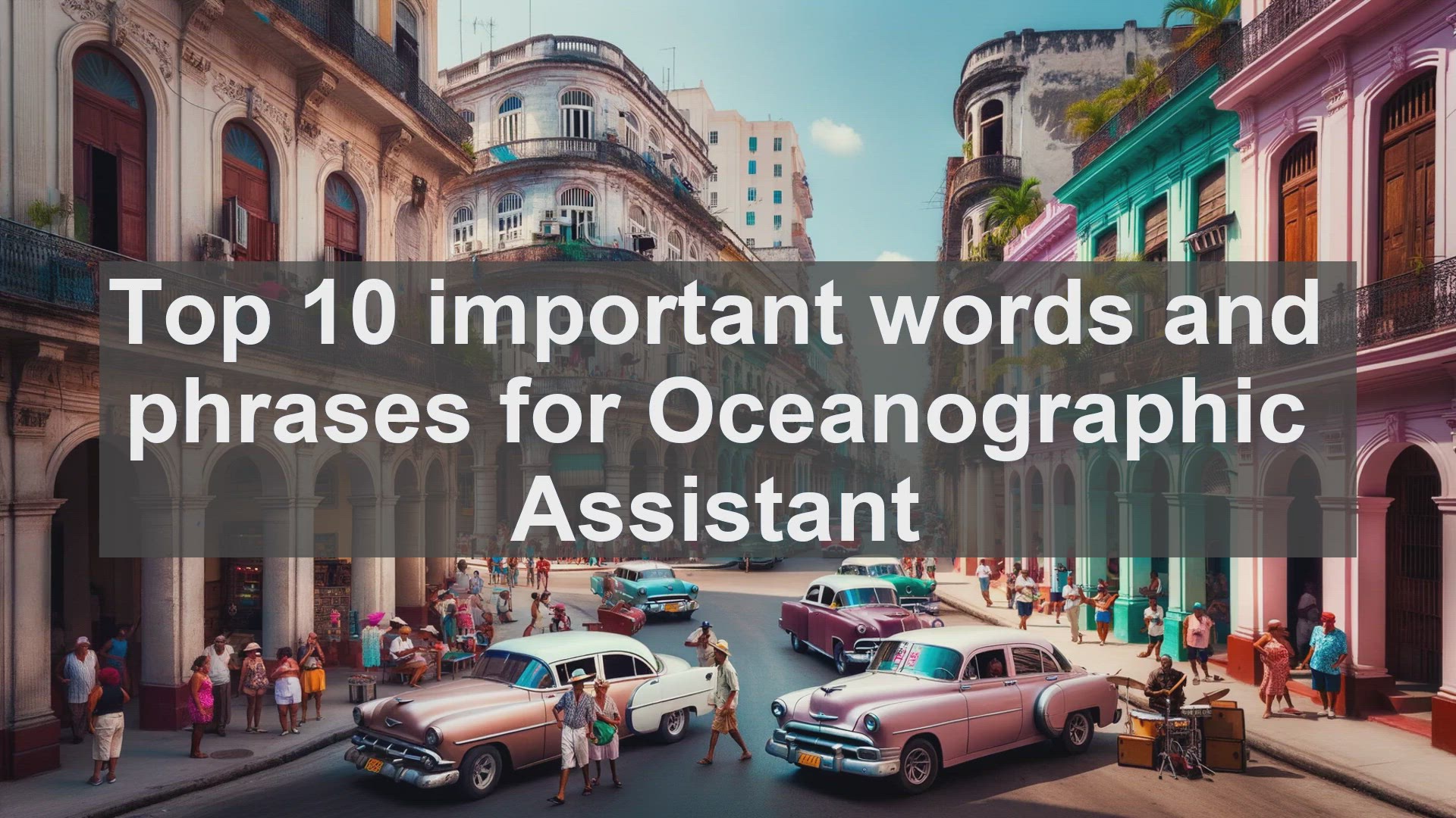 'Video thumbnail for Top 10 important words and phrases for Oceanographic Assistant'