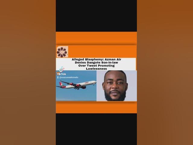 'Video thumbnail for Azman Air Denies Dangote Son-in-law Over Tweet Promoting Lawlessness ~ OsazuwaAkonedo'