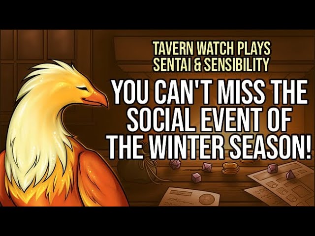 Video thumbnail for Tavern Watch Plays Sentai & Sensibility 3: You can't miss the social event of the winter season!