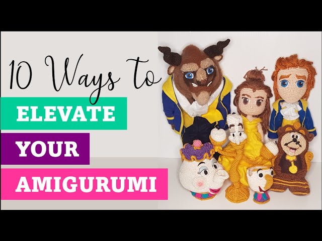 Video thumbnail for 10 Ways To Elevate Your Amigurumi | Amigurumi Top Tips
