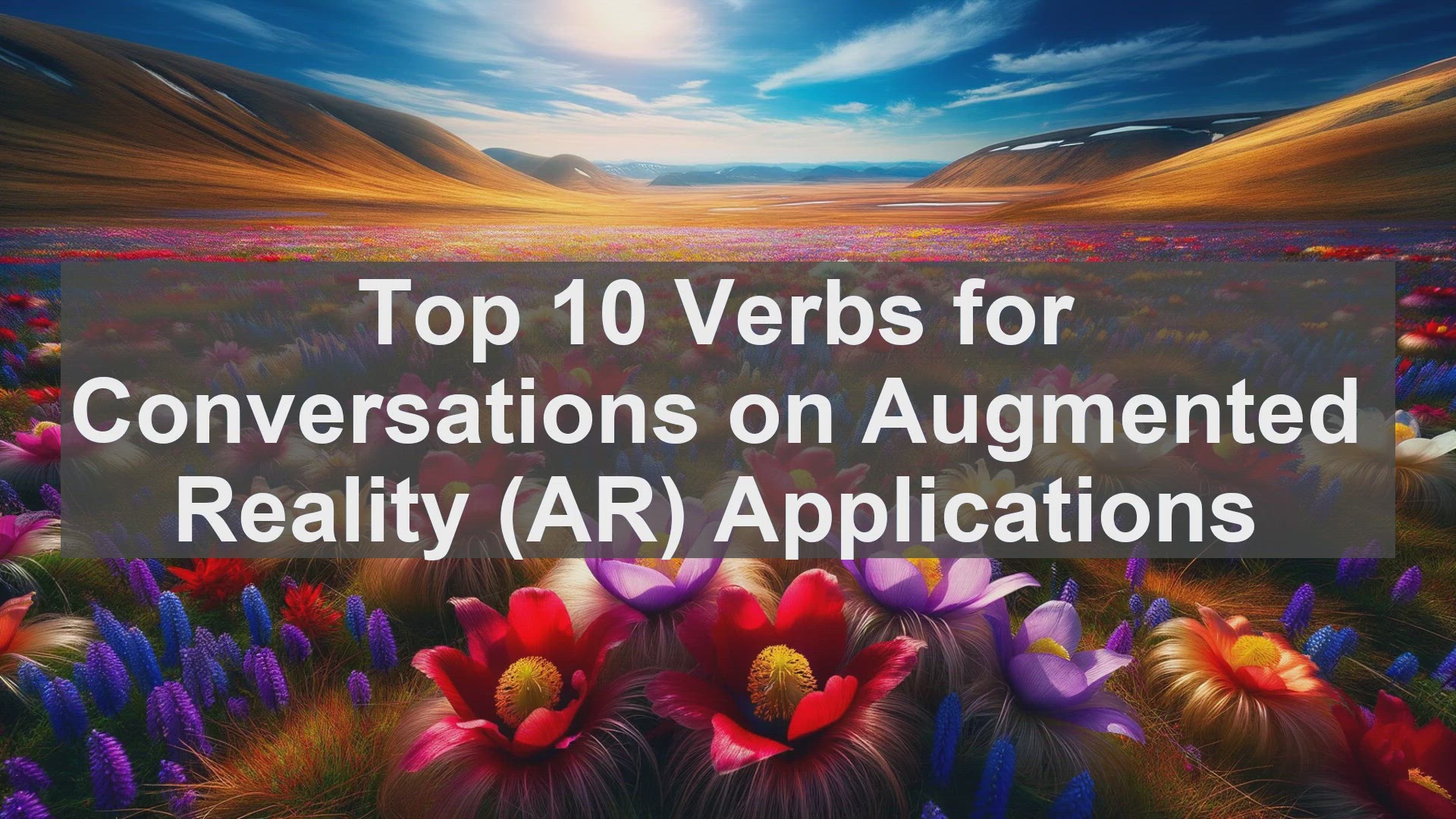 'Video thumbnail for Top 10 Verbs for Conversations on Augmented Reality AR Applications'