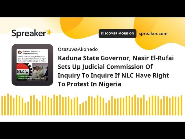 Video thumbnail for Kaduna State Governor, Nasir El-Rufai Sets Up Judicial Commission Of Inquiry To Inquire If NLC Have