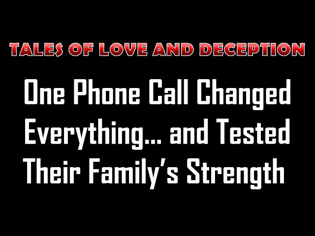 Video thumbnail for One Phone Call Changed Everything… and Tested Their Family’s Strength | Romance Story