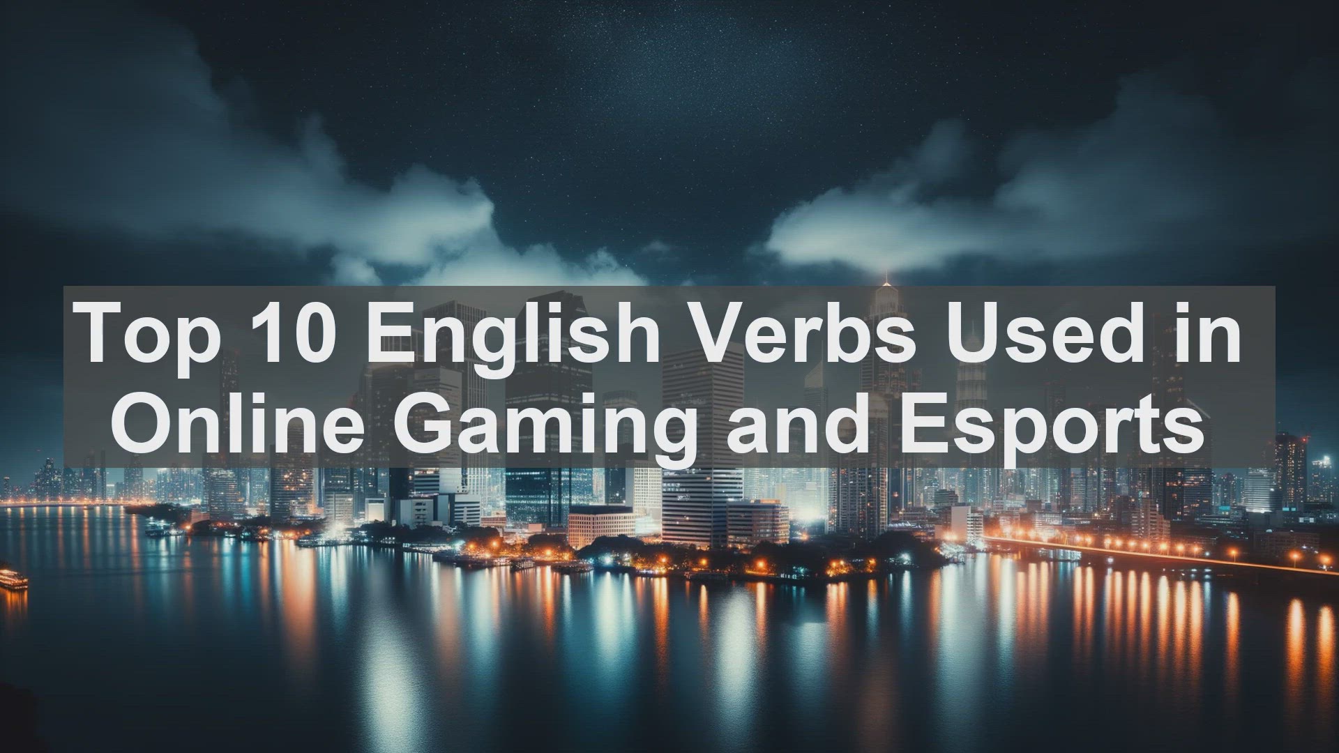 'Video thumbnail for Top 10 English Verbs Used in Online Gaming and Esports'