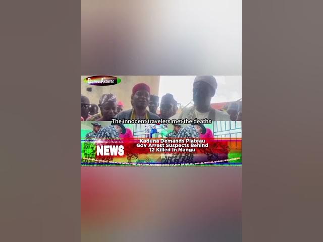 Video thumbnail for Kaduna Demands Plateau Gov Arrest Suspects Behind 12 Killed In Mangu