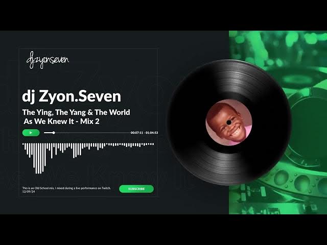 Video thumbnail for The Ying, The Yang & The World As We Knew It - Mix 2