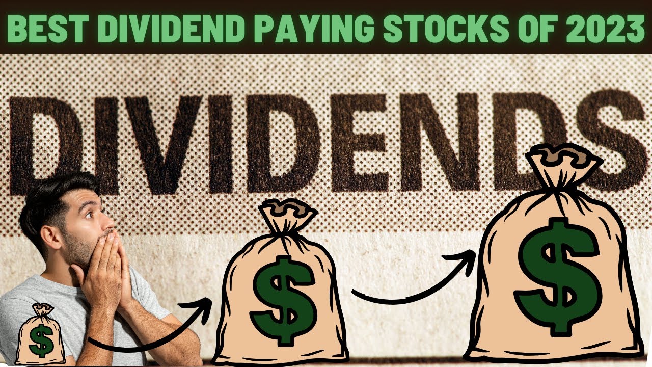 Video thumbnail for Top dividend stocks to invest in 2023.