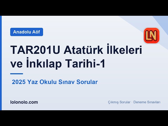 Video thumbnail for TAR201U Atatürk İlkeleri ve İnkılap Tarihi-1 2025 Yaz Okulu Soruları
